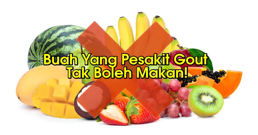 buah yang tidak boleh dimakan oleh pesakit gout